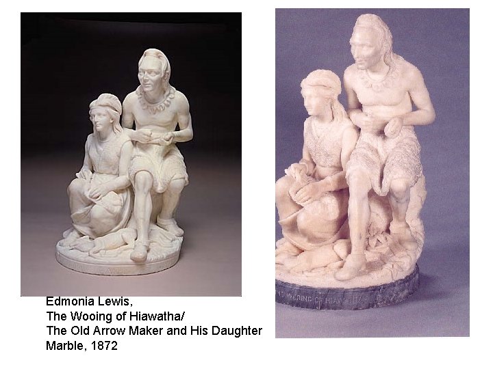 Edmonia Lewis, The Wooing of Hiawatha/ The Old Arrow Maker and His Daughter Marble,