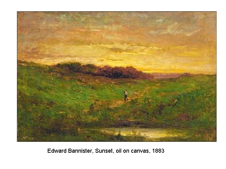 Edward Bannister, Sunset, oil on canvas, 1883 