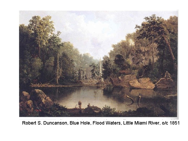 Robert S. Duncanson, Blue Hole, Flood Waters, Little Miami River, o/c 1851 