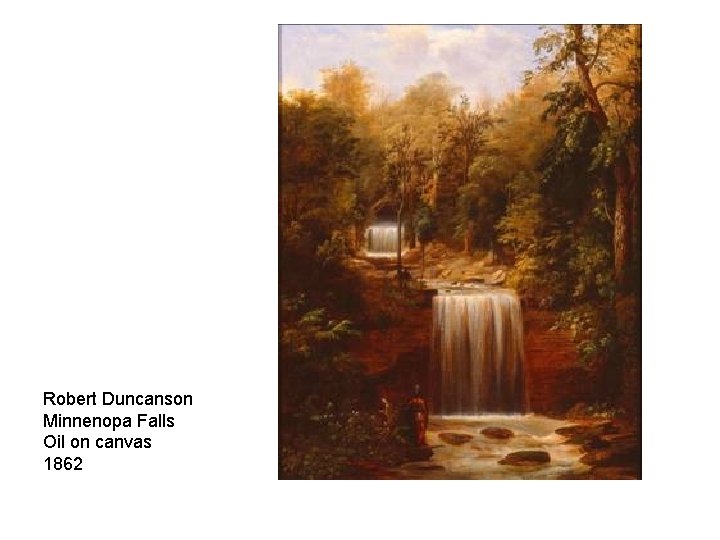 Robert Duncanson Minnenopa Falls Oil on canvas 1862 
