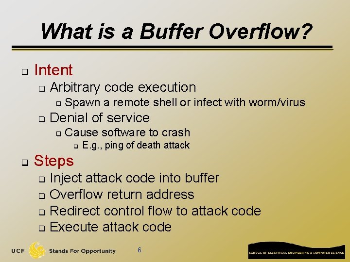 What is a Buffer Overflow? q Intent q Arbitrary code execution q q Spawn