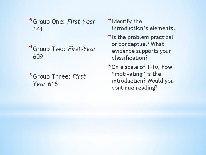 *Group One: First-Year 141 *Group Two: First-Year 609 * Identify the introduction’s elements. *