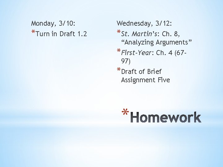 Monday, 3/10: Wednesday, 3/12: *Turn in Draft 1. 2 *St. Martin’s: Ch. 8, “Analyzing