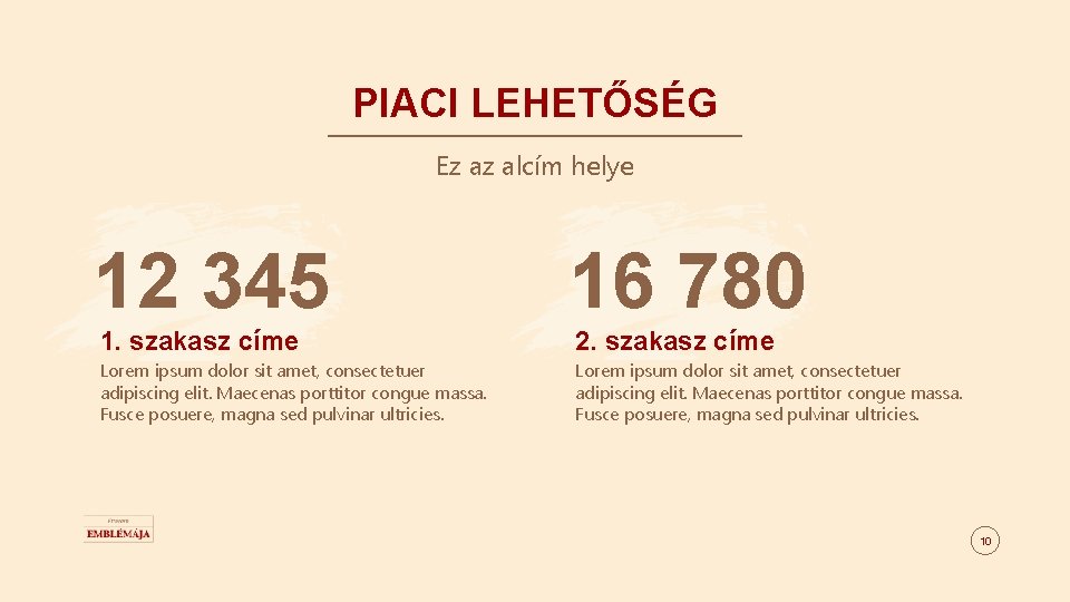 PIACI LEHETŐSÉG Ez az alcím helye 12 345 16 780 1. szakasz címe 2.