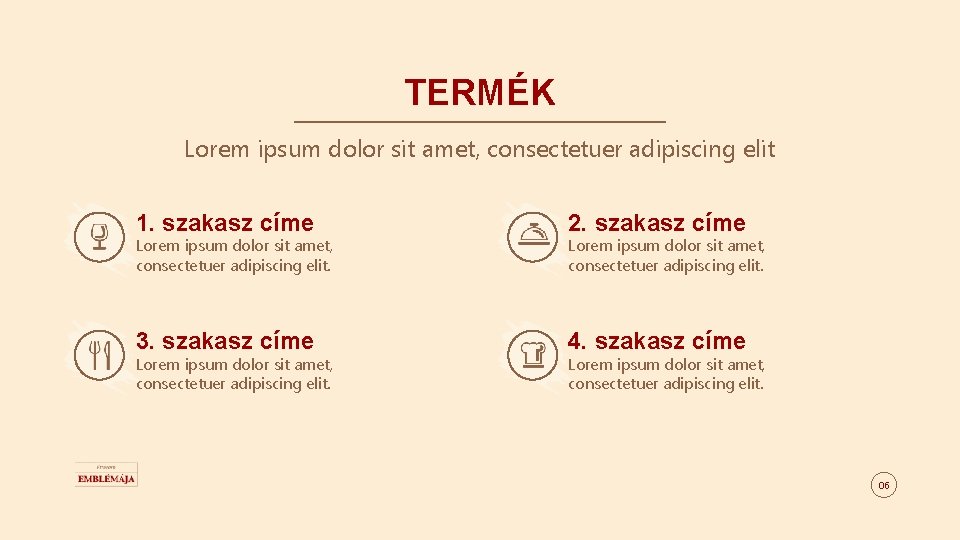 TERMÉK Lorem ipsum dolor sit amet, consectetuer adipiscing elit 1. szakasz címe 2. szakasz