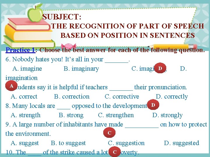 SUBJECT: THE RECOGNITION OF PART OF SPEECH BASED ON POSITION IN SENTENCES Practice 1: