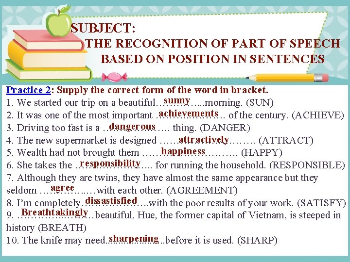 SUBJECT: THE RECOGNITION OF PART OF SPEECH BASED ON POSITION IN SENTENCES Practice 2: