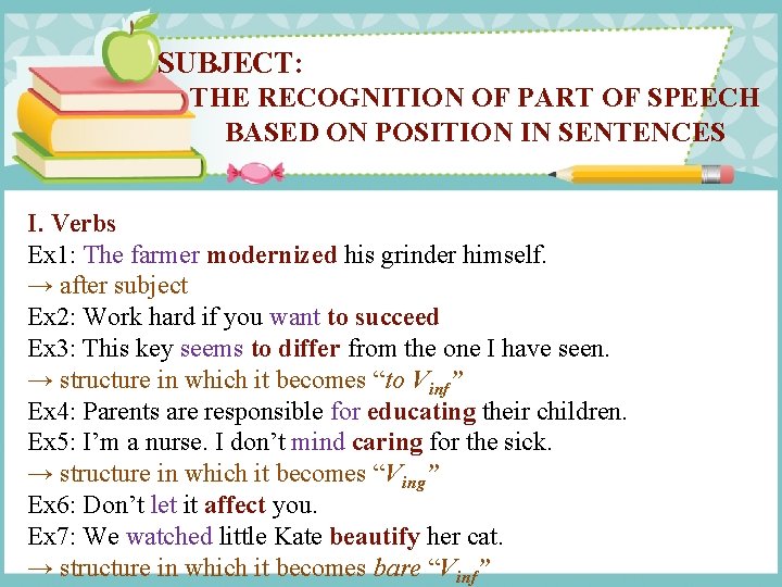 SUBJECT: THE RECOGNITION OF PART OF SPEECH BASED ON POSITION IN SENTENCES I. Verbs