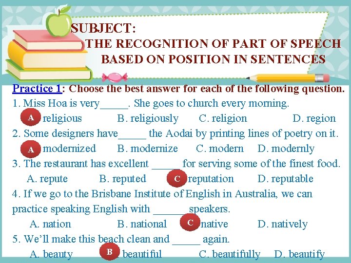 SUBJECT: THE RECOGNITION OF PART OF SPEECH BASED ON POSITION IN SENTENCES Practice 1: