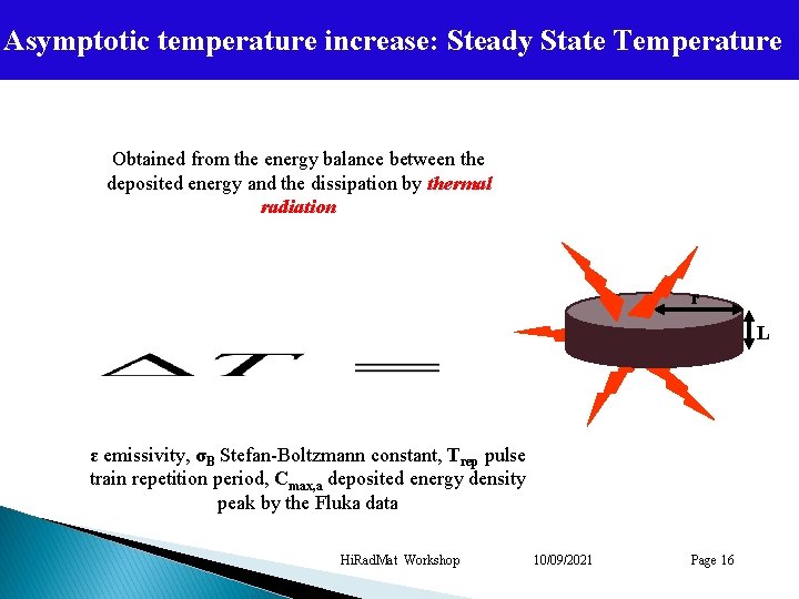 Asymptotic temperature increase: Steady State Temperature Obtained from the energy balance between the deposited