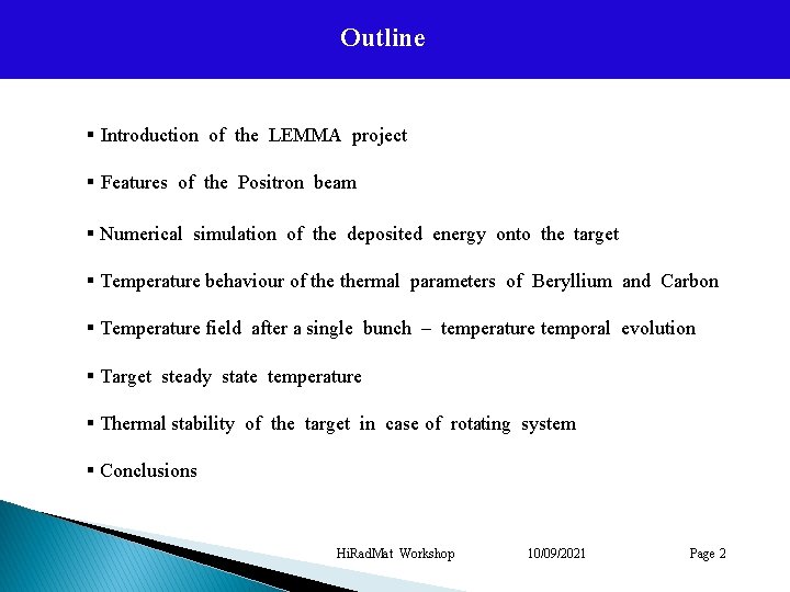 Outline § Introduction of the LEMMA project § Features of the Positron beam §