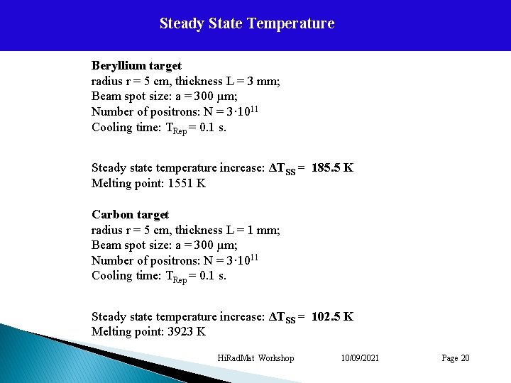 Steady State Temperature Beryllium target radius r = 5 cm, thickness L = 3