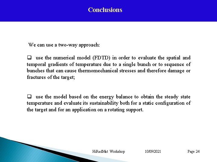 Conclusions We can use a two-way approach: q use the numerical model (FDTD) in