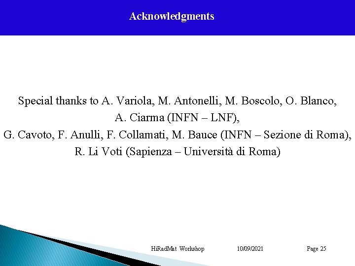 Acknowledgments Special thanks to A. Variola, M. Antonelli, M. Boscolo, O. Blanco, A. Ciarma