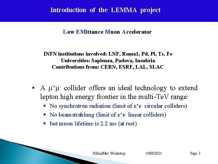 Introduction of the LEMMA project Low EMittance Muon Accelerator INFN institutions involved: LNF, Roma