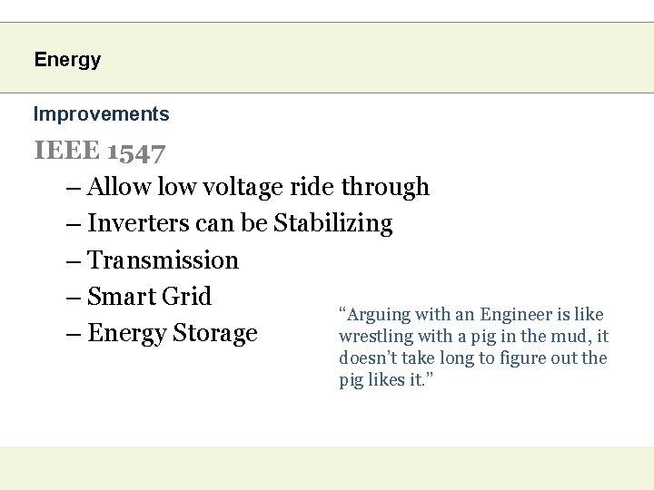 Energy Improvements IEEE 1547 – Allow voltage ride through – Inverters can be Stabilizing