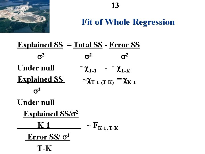 13 Fit of Whole Regression Explained SS = Total SS - Error SS 2