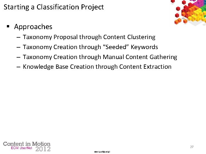 Starting a Classification Project § Approaches – – Taxonomy Proposal through Content Clustering Taxonomy