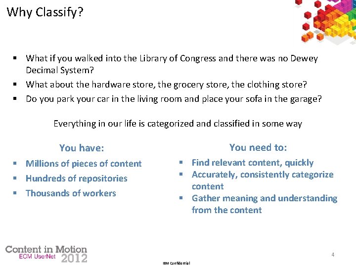 Why Classify? § What if you walked into the Library of Congress and there