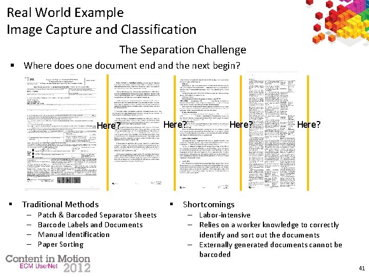 Real World Example Image Capture and Classification The Separation Challenge § Where does one