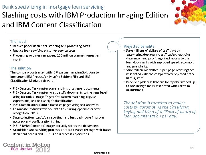 Bank specializing in mortgage loan servicing Slashing costs with IBM Production Imaging Edition and