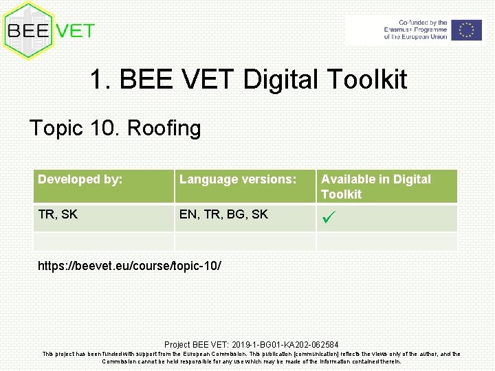 1. BEE VET Digital Toolkit Topic 10. Roofing Developed by: Language versions: Available in