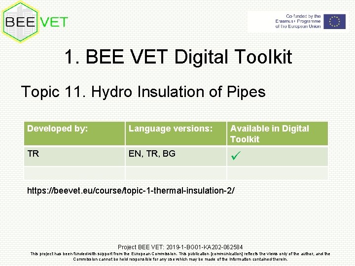 1. BEE VET Digital Toolkit Topic 11. Hydro Insulation of Pipes Developed by: Language