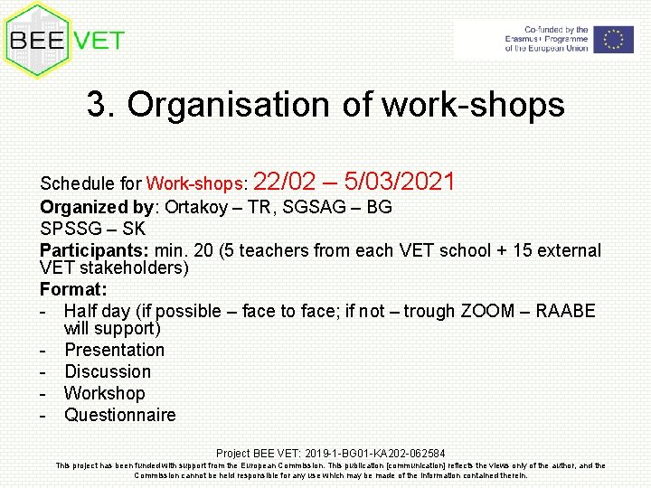 3. Organisation of work-shops Schedule for Work-shops: 22/02 – 5/03/2021 Organized by: Ortakoy –