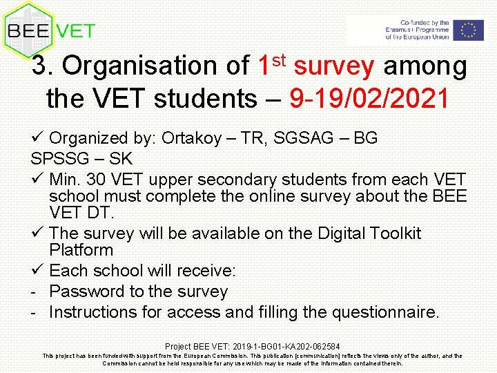 3. Organisation of 1 st survey among the VET students – 9 -19/02/2021 Organized