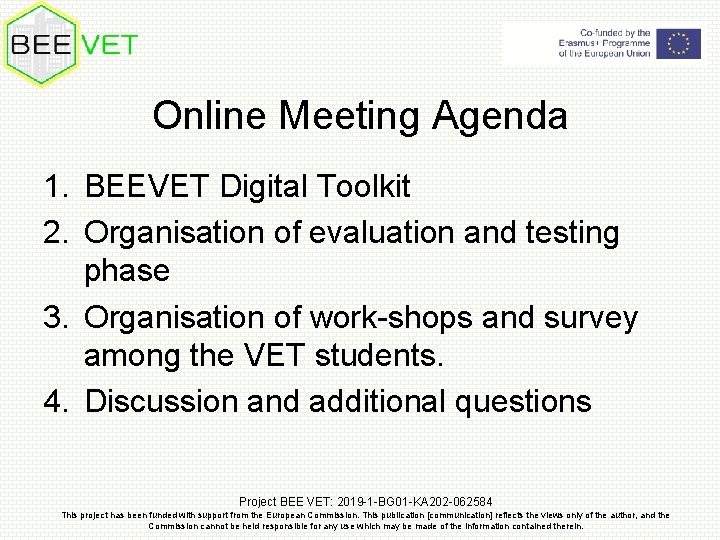 Online Meeting Agenda 1. BEEVET Digital Toolkit 2. Organisation of evaluation and testing phase