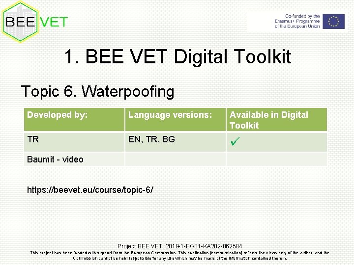 1. BEE VET Digital Toolkit Topic 6. Waterpoofing Developed by: Language versions: Available in