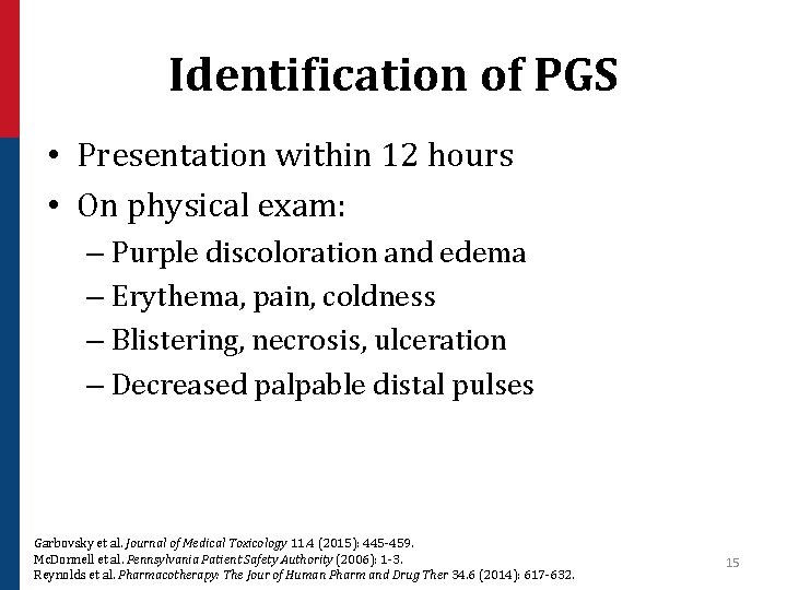 Identification of PGS • Presentation within 12 hours • On physical exam: – Purple