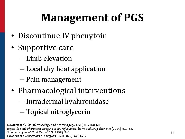 Management of PGS • Discontinue IV phenytoin • Supportive care – Limb elevation –