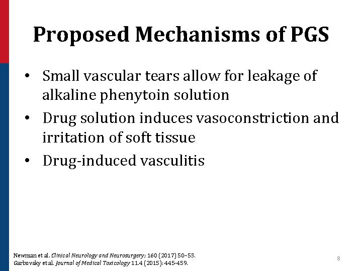 Proposed Mechanisms of PGS • Small vascular tears allow for leakage of alkaline phenytoin