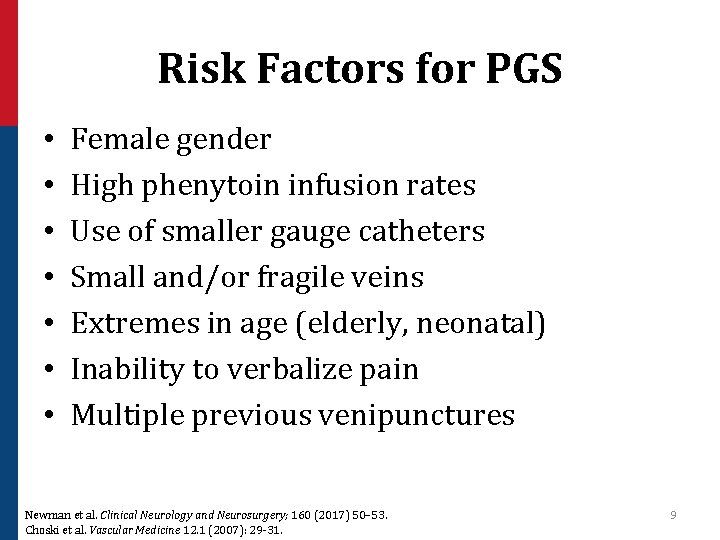 Risk Factors for PGS • • Female gender High phenytoin infusion rates Use of