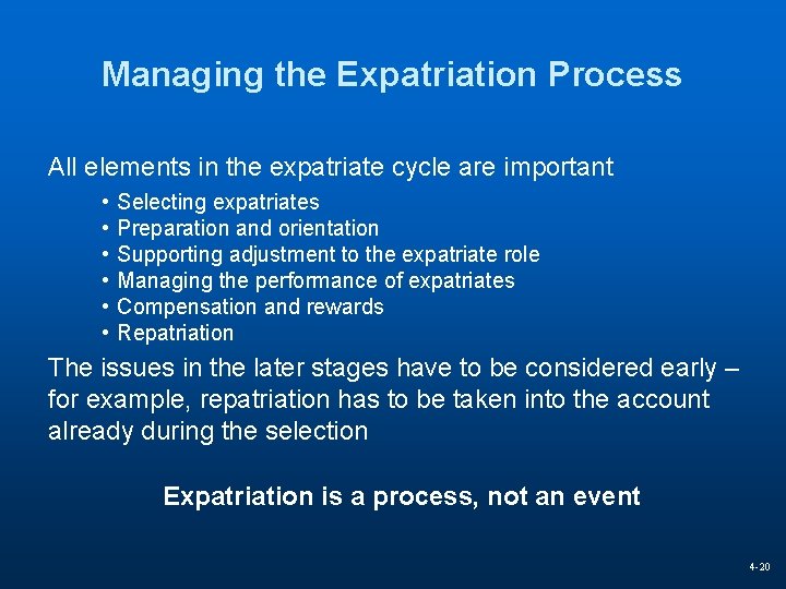 Managing the Expatriation Process All elements in the expatriate cycle are important • •