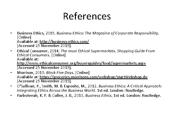 References • • • Business Ethics, 2015. Business Ethics: The Magazine of Corporate Responsibility.