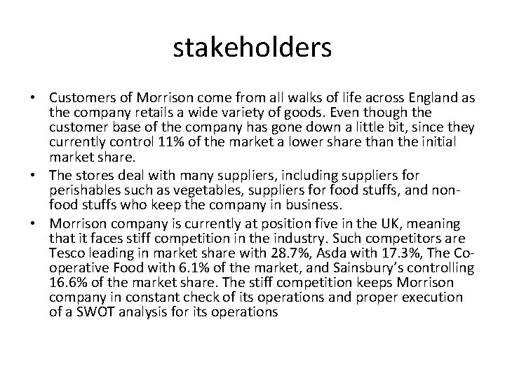 stakeholders • Customers of Morrison come from all walks of life across England as
