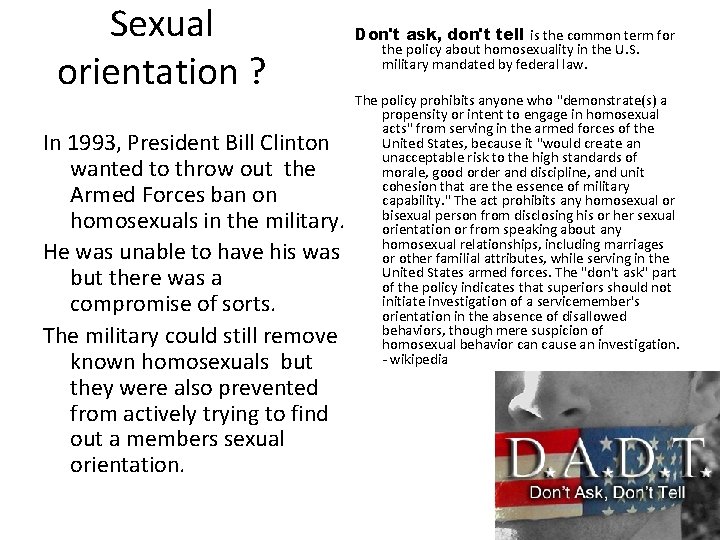 Sexual orientation ? In 1993, President Bill Clinton wanted to throw out the Armed