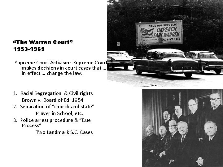 “The Warren Court” 1953 -1969 Supreme Court Activism: Supreme Court makes decisions in court