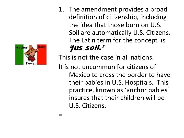 1. The amendment provides a broad definition of citizenship, including the idea that those