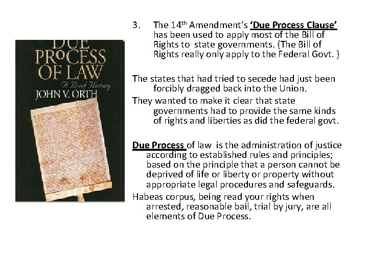 3. The 14 th Amendment’s ‘Due Process Clause’ has been used to apply most