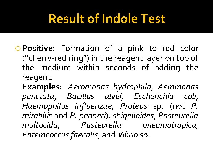 Result of Indole Test Positive: Formation of a pink to red color (“cherry-red ring”)