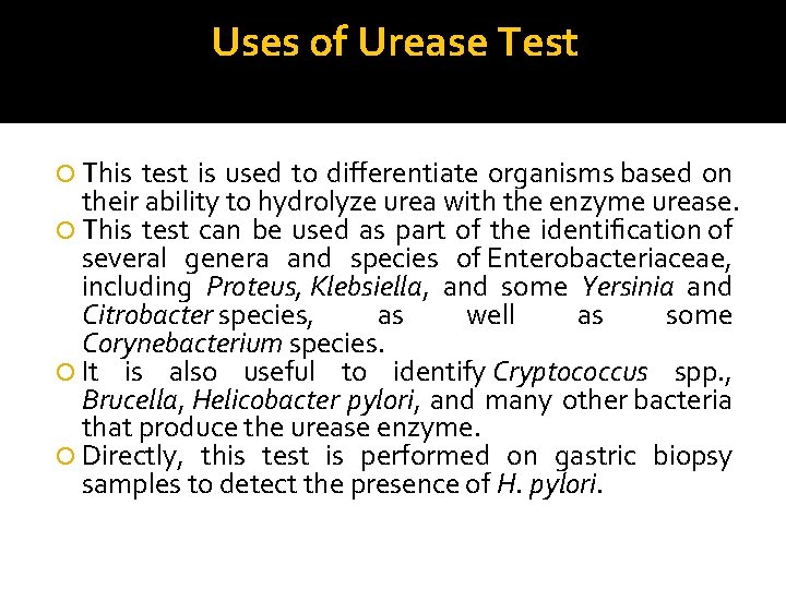 Uses of Urease Test This test is used to differentiate organisms based on their