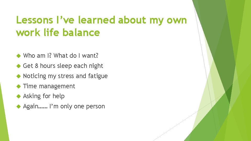 Lessons I’ve learned about my own work life balance Who am I? What do
