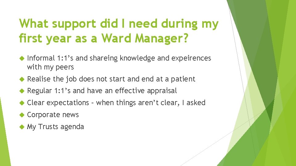 What support did I need during my first year as a Ward Manager? Informal