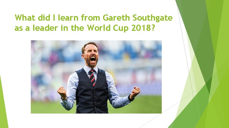 What did I learn from Gareth Southgate as a leader in the World Cup