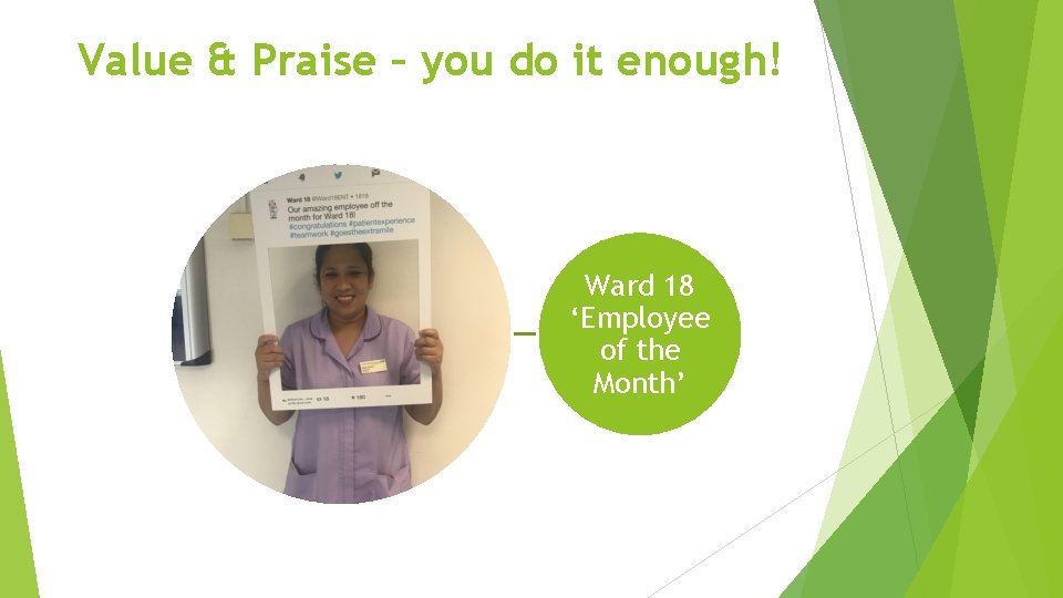 Value & Praise – you do it enough! Ward 18 ‘Employee of the Month’