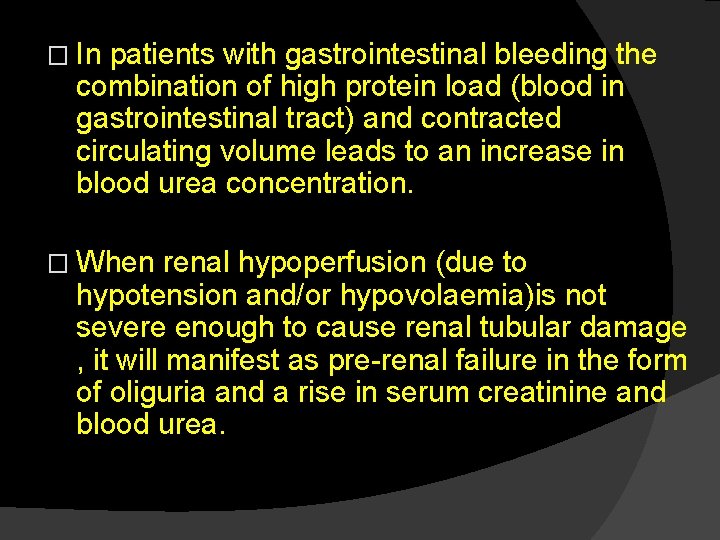 � In patients with gastrointestinal bleeding the combination of high protein load (blood in