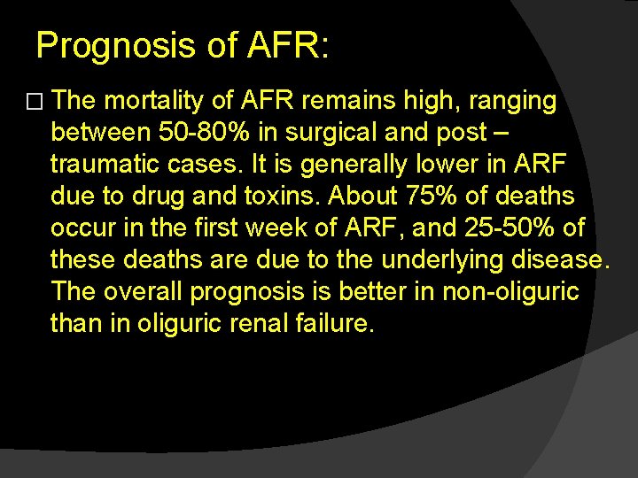 Prognosis of AFR: � The mortality of AFR remains high, ranging between 50 -80%